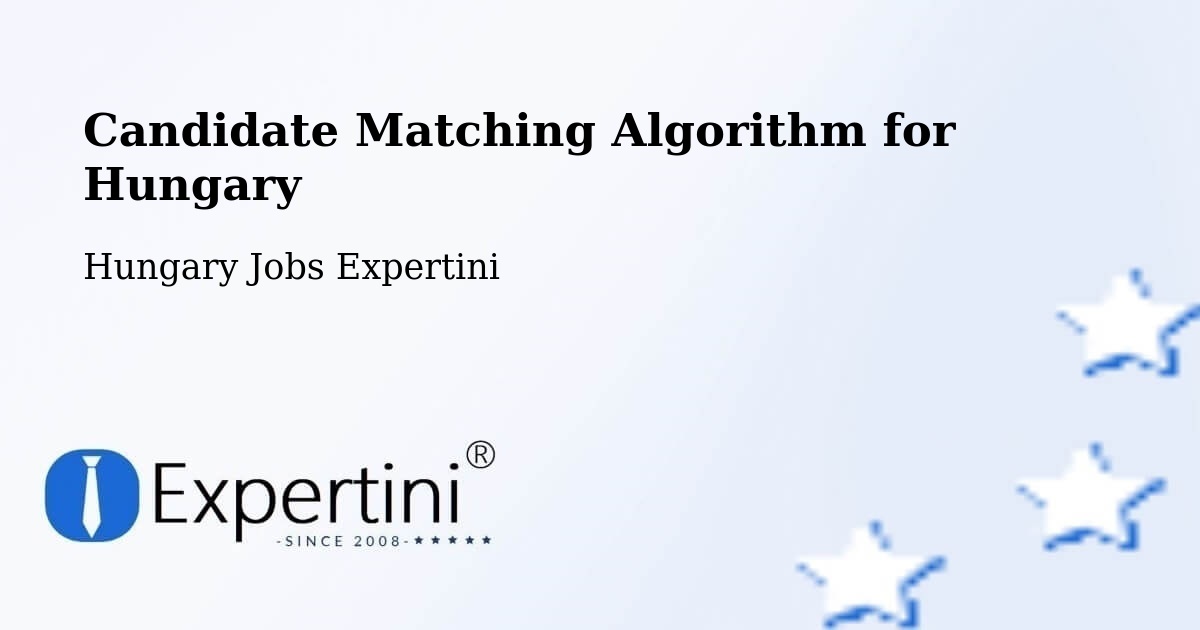 Candidate Matching Algorithm Overview – Úrkút - Hungary Jobs Expertini