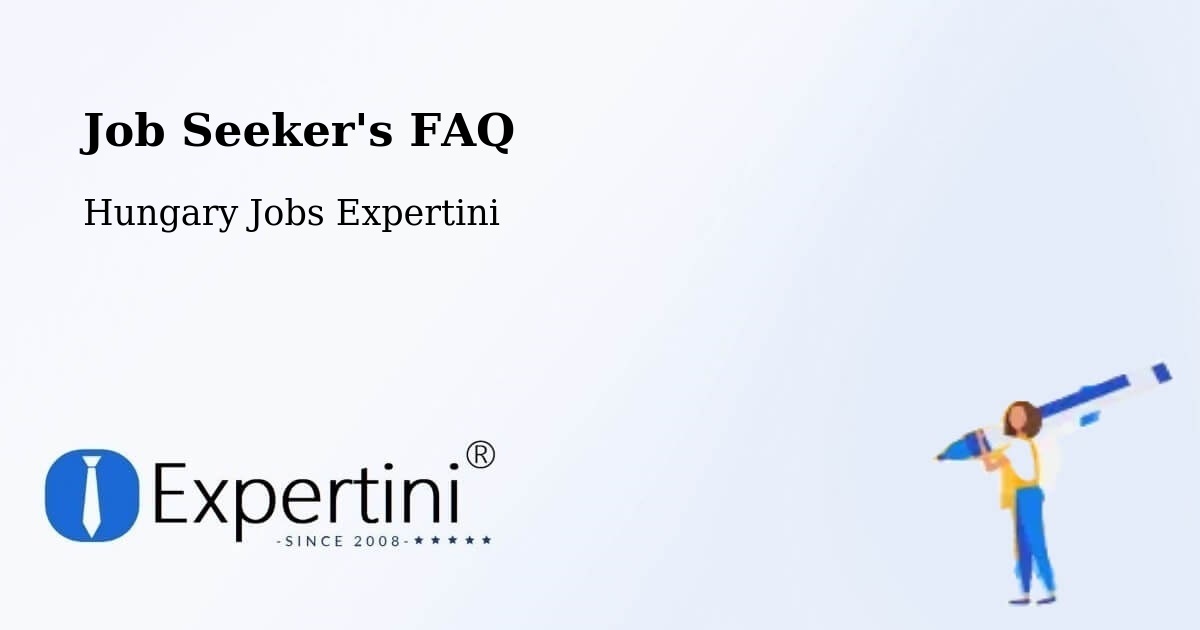 Job Seeker FAQ – Úrkút - Hungary Jobs Expertini