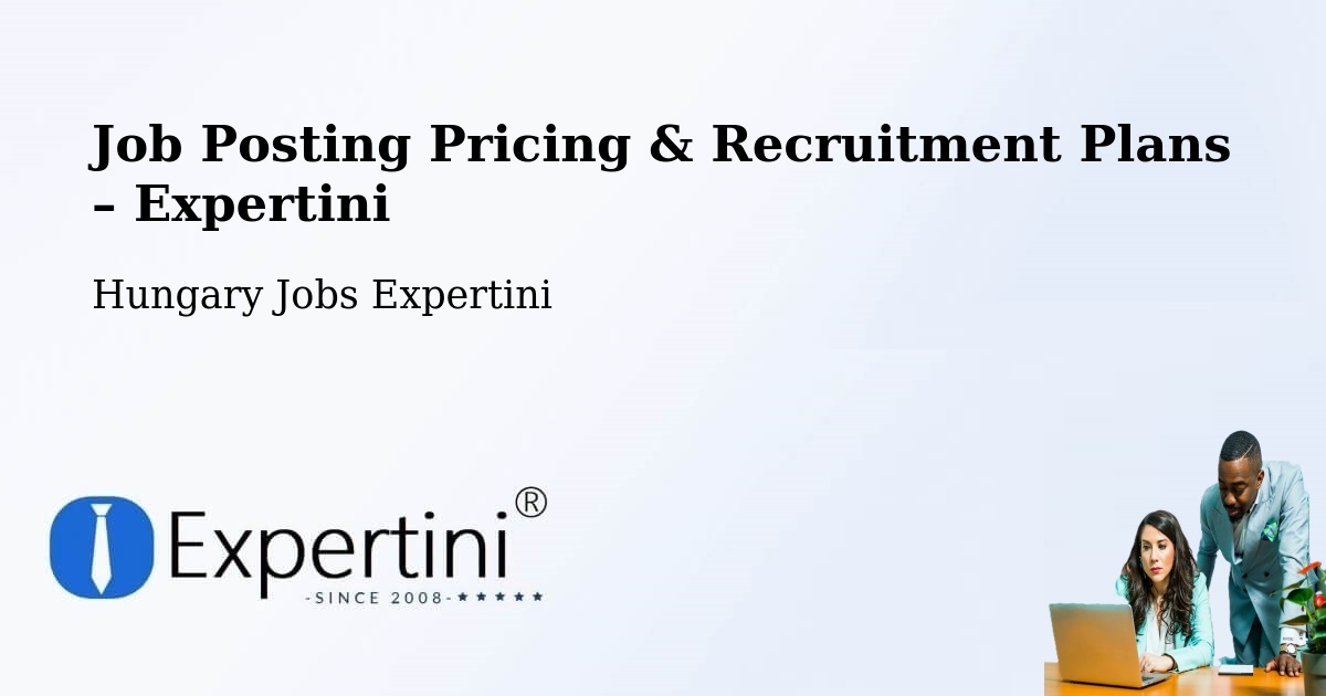 Job Posting Pricing & Recruitment Plans – Úrkút - Úrkút, Hungary Jobs Expertini